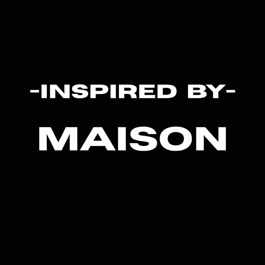 Inspired By "MAISON"
